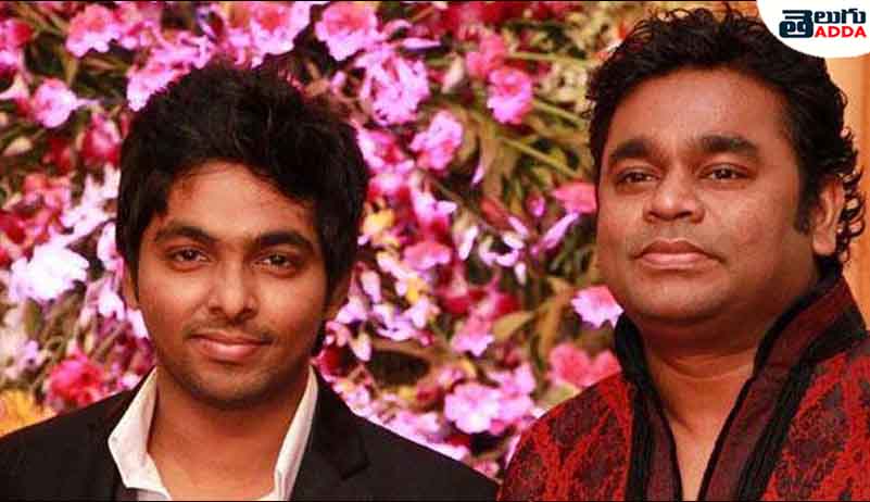 జివి ప్రకాశ్ – ఎఆర్ రెహమాన్