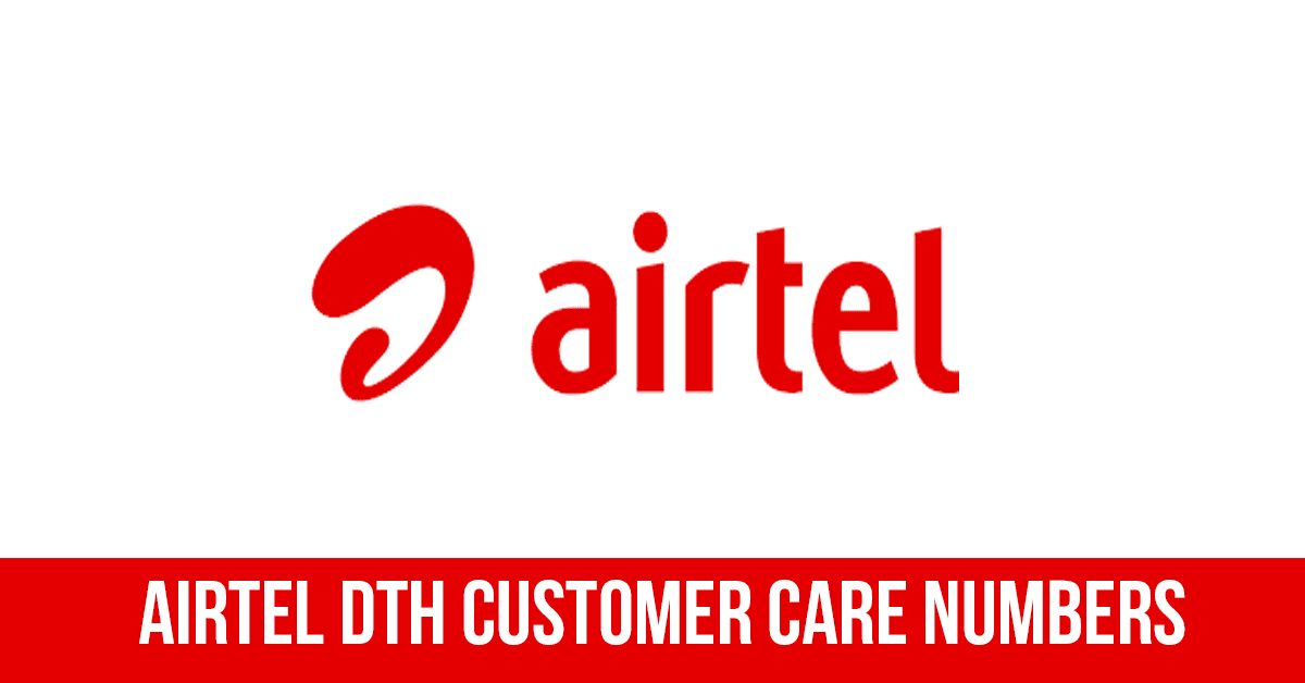 Airtel DTH Customer Care Number, Toll Free Number, Complaint Number, Helpline Numbers