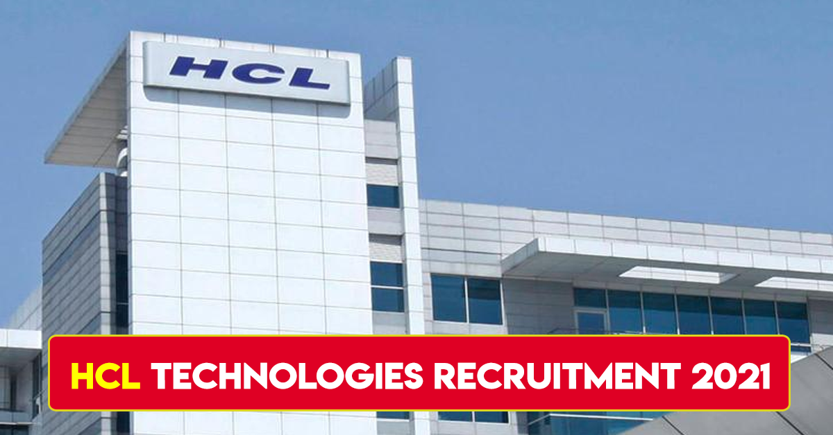 HCL TECHNOLOGIES RECRUITMENT 2021