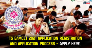 TS EAMCET 2021 Application Registration and Application Process – Apply Here